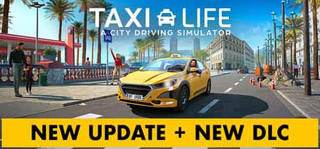 STEAM学习 出租生涯：模拟城市驾驶 Taxi Life A City Driving Simulator 集成贵宾城市指南 最新 5.4G游戏封面